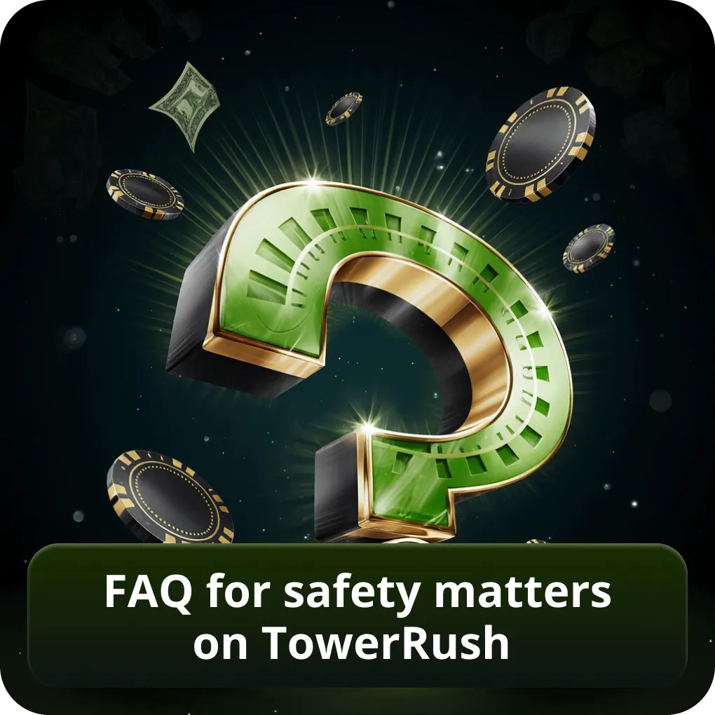 FAQ for Safety Matters on TowerRush